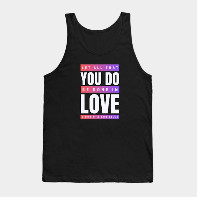Let all that you do be done in love | Bible Verse 1 Corinthians 16:14 Tank Top by All Things Gospel